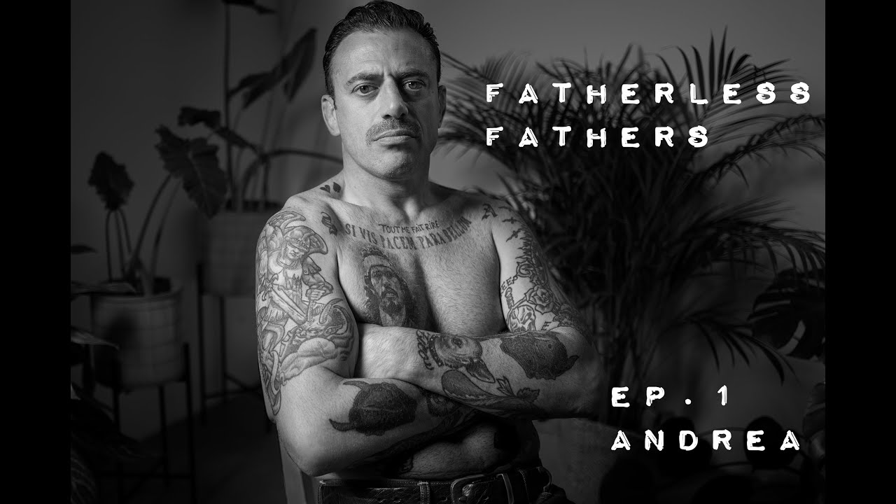 Fatherless Fathers: Andrea. Episode 1