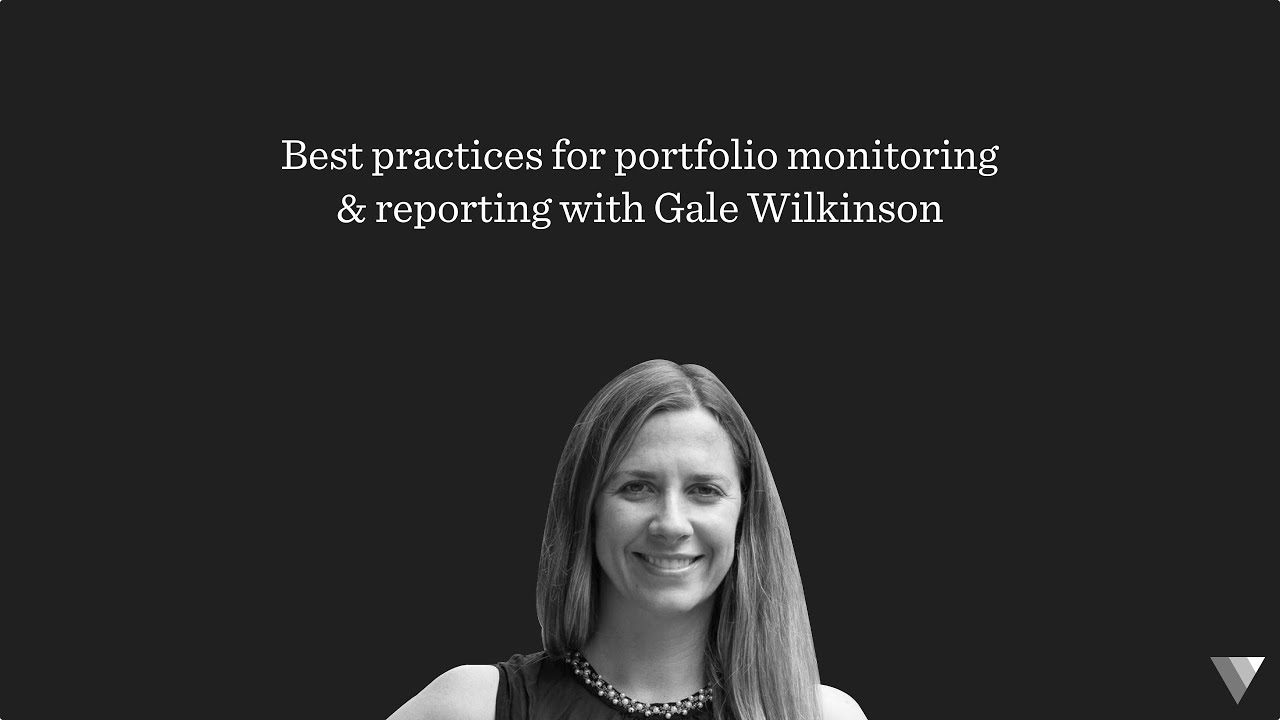 Best practices for portfolio monitoring & reporting with Gale Wilkinson