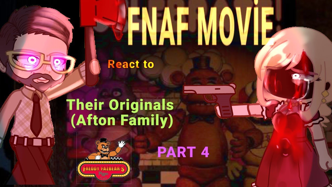 FNAF MOVİE Reacts To Their Originals (Afton Family --Mrs.Afton )   PART 4
