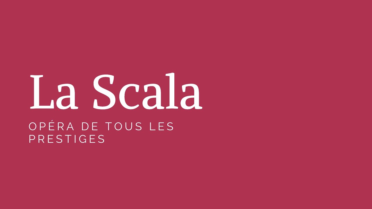 La Scala, opéra de tous les prestiges
