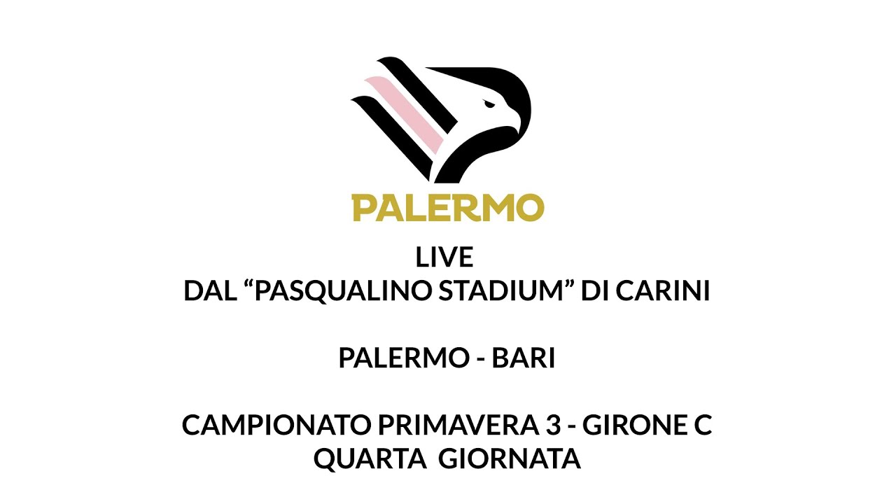 Live  dal “Pasqualino Stadium” di Carini Palermo - Bari Campionato Primavera 3 - Quarta  Giornata
