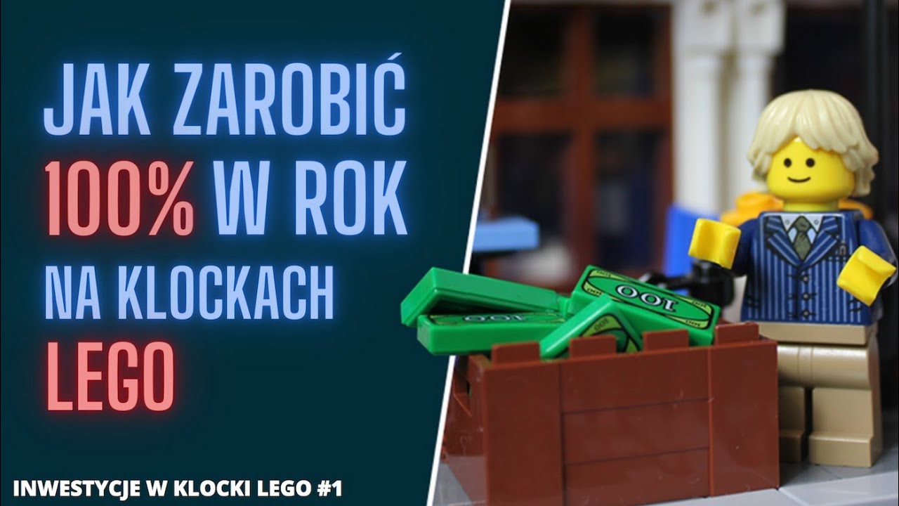 INWESTYCJA W KLOCKI LEGO #1, czyli jak zarabiać 100% rocznie.