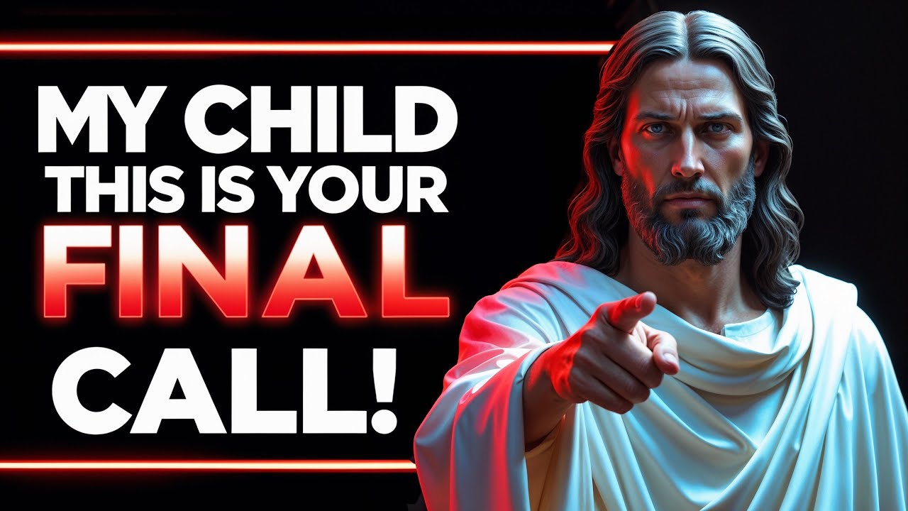 🛑GOD SAYS:- MY CHILD THIS IS YOUR FINAL CALL | God Message For You Today | Gods Message Now