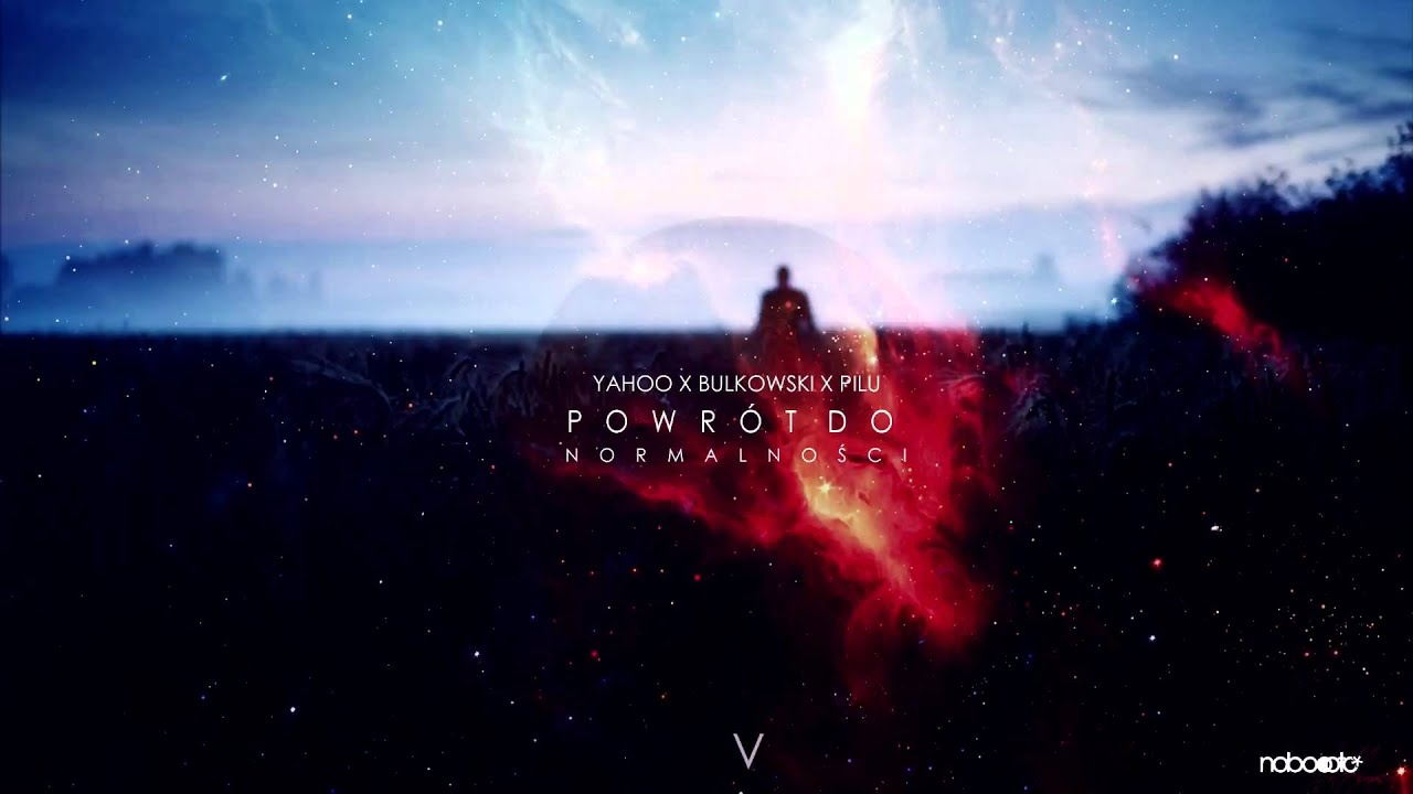 Yahoo - Powrót do normalności (ft. Bułkowski, Pilu)