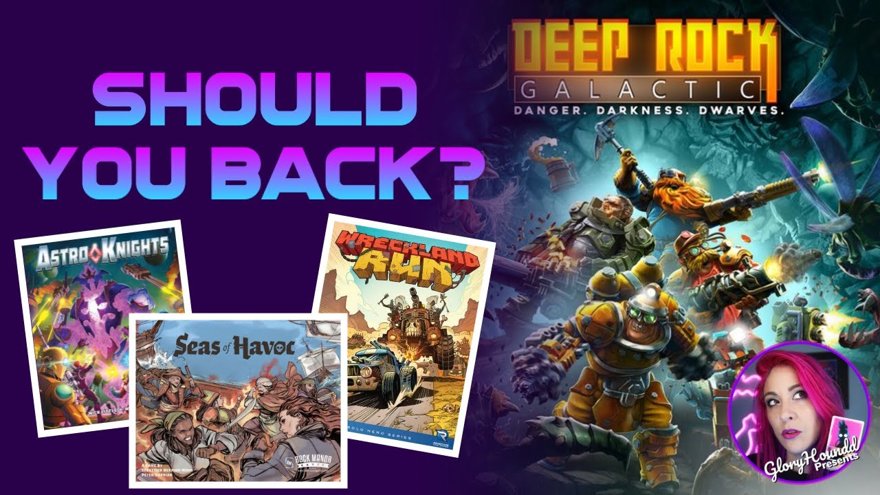 Deep Rock Galactic, Seas of Havoc, Wreckland Run or Astro Knights - Should you back?