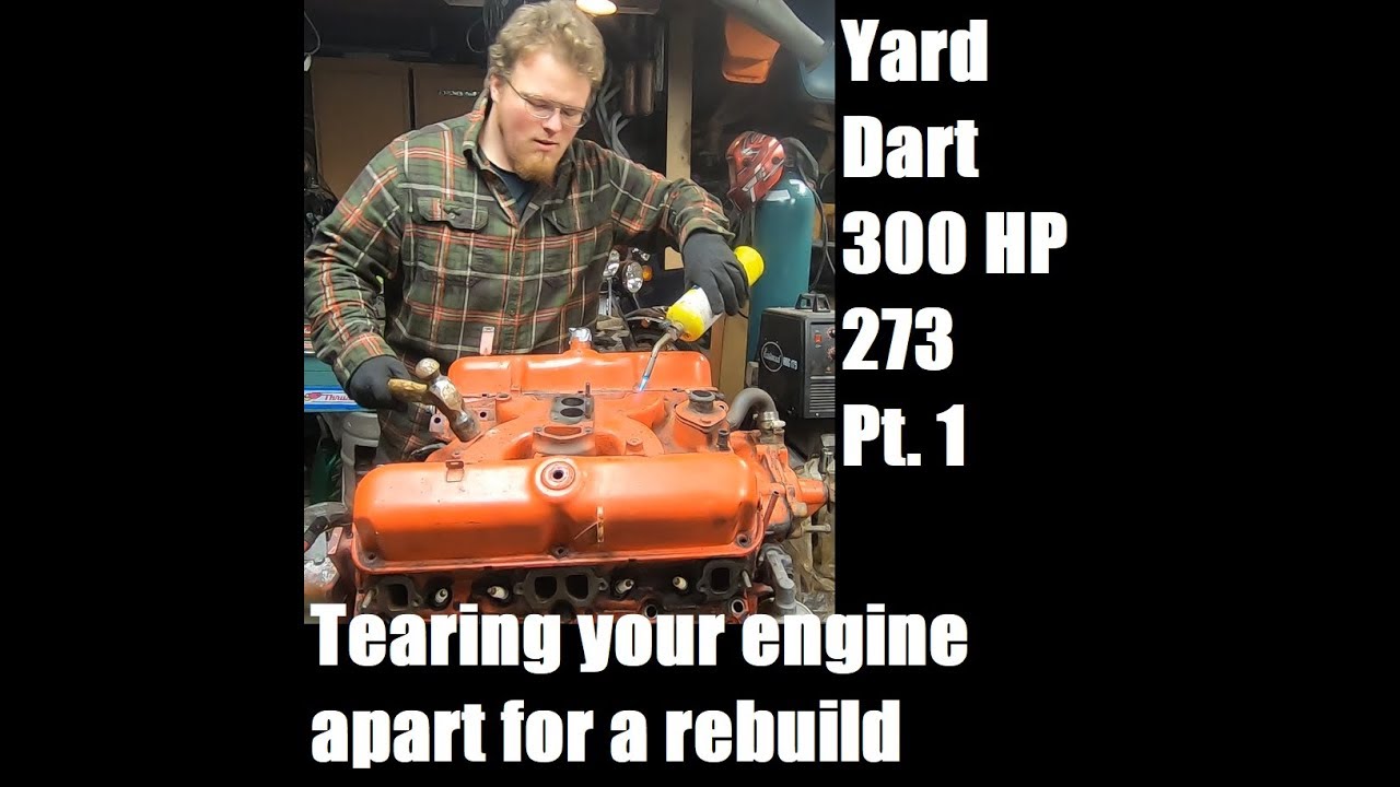 Project Yard Dart's 273 Pt  1 Engine Tear Down & How to Tear an Engine down