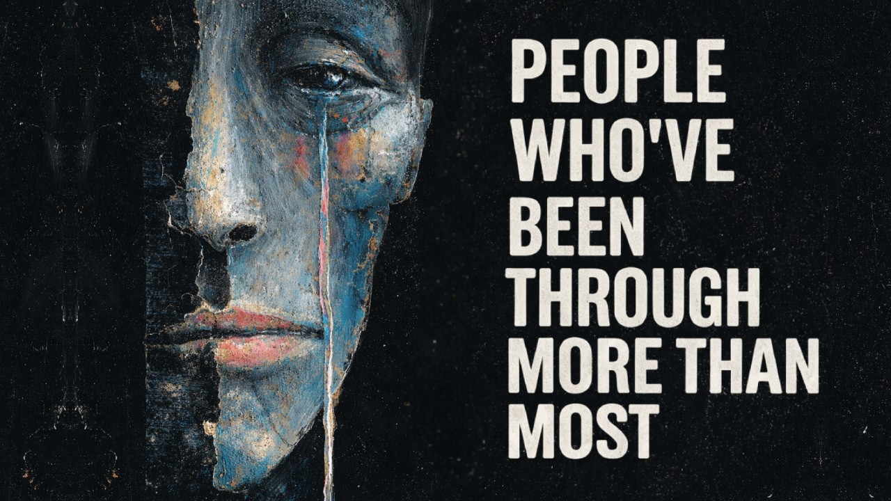The Psychology of People Who’ve Been Through More Than Most