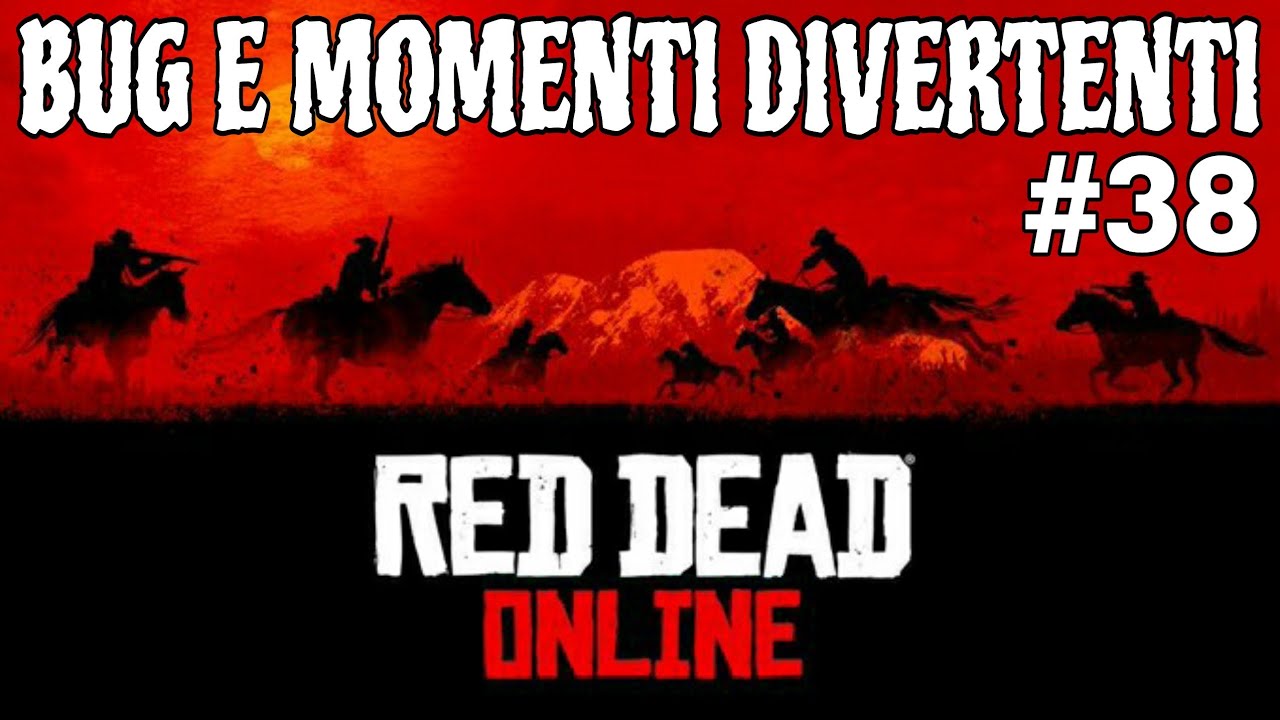 BUG E MOMENTI DIVERTENTI IN RED DEAD ONLINE ! #38 (RED DEAD REDEMPTION 2)