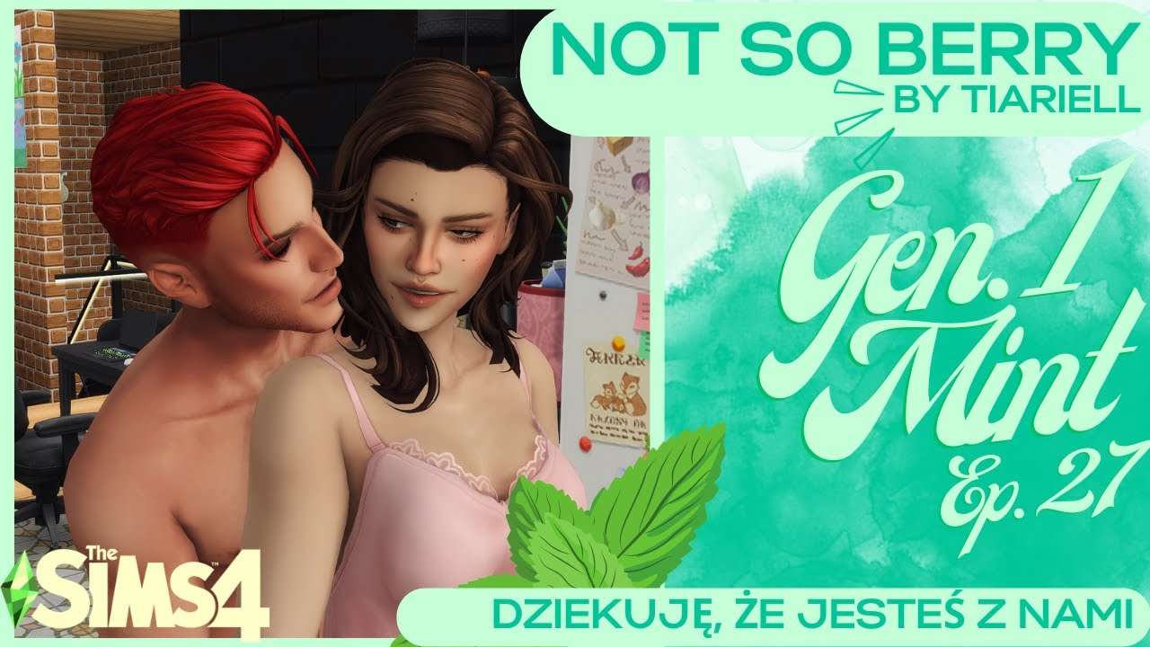 The Sims 4💚Not so berry by Tiariell💚Mięta💚Odcinek 27💚Dziękuję, że jesteś z nami💚