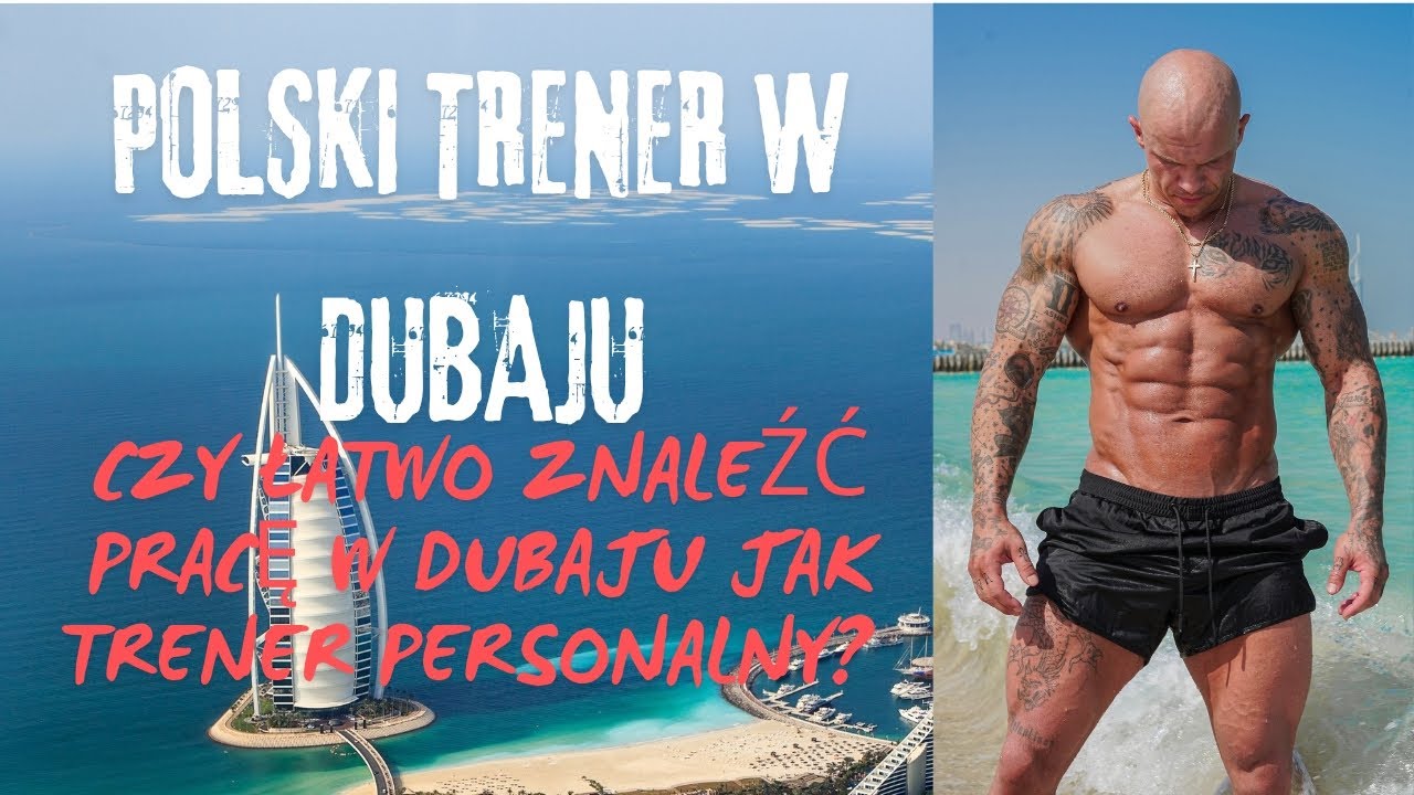 POLSKI TRENER W DUBAJU: CZY ŁATWO ZNALEŹĆ PRACĘ W DUBAJU JAKO TRENER PERSONALNY?