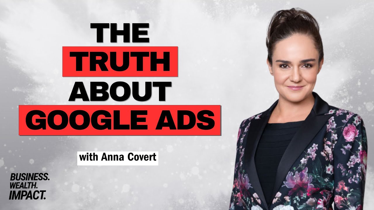 The Truth About Google Ads - Fight Back Against Fraudulent Traffic with Anna Covert | BWI #197
