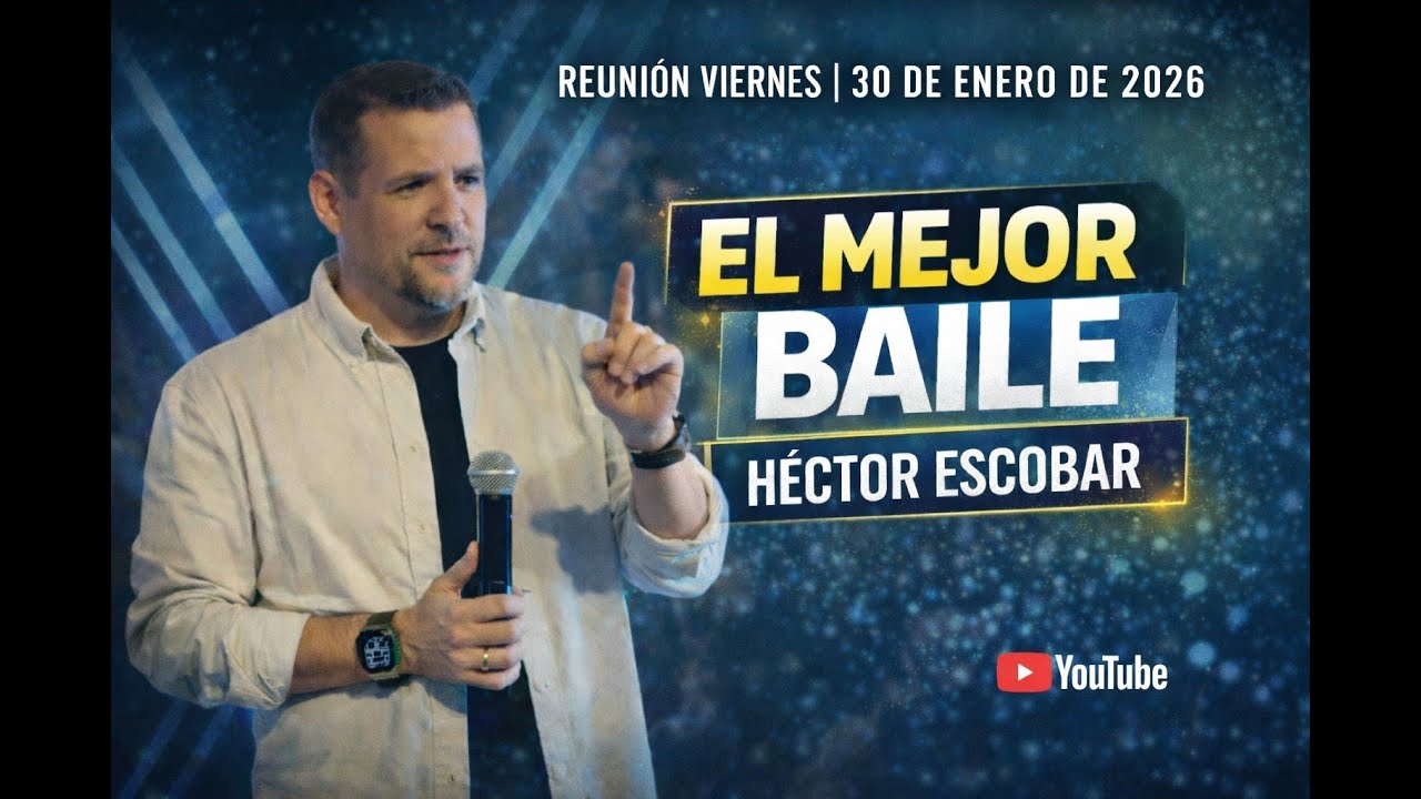 El Mejor Baile - Héctor Escobar | Reunión Viernes |  (30 de Enero de 2026)