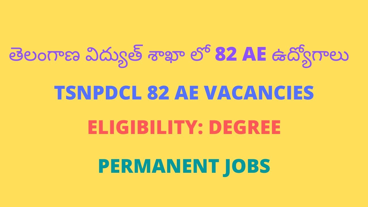 తెలంగాణ విద్యుత్ శాఖా లో 82 AE ఉద్యోగాలు|TSNPDCL 82 AE VACANCIES |ELIGIBILITY: DEGREE|PERMANENT JOBS