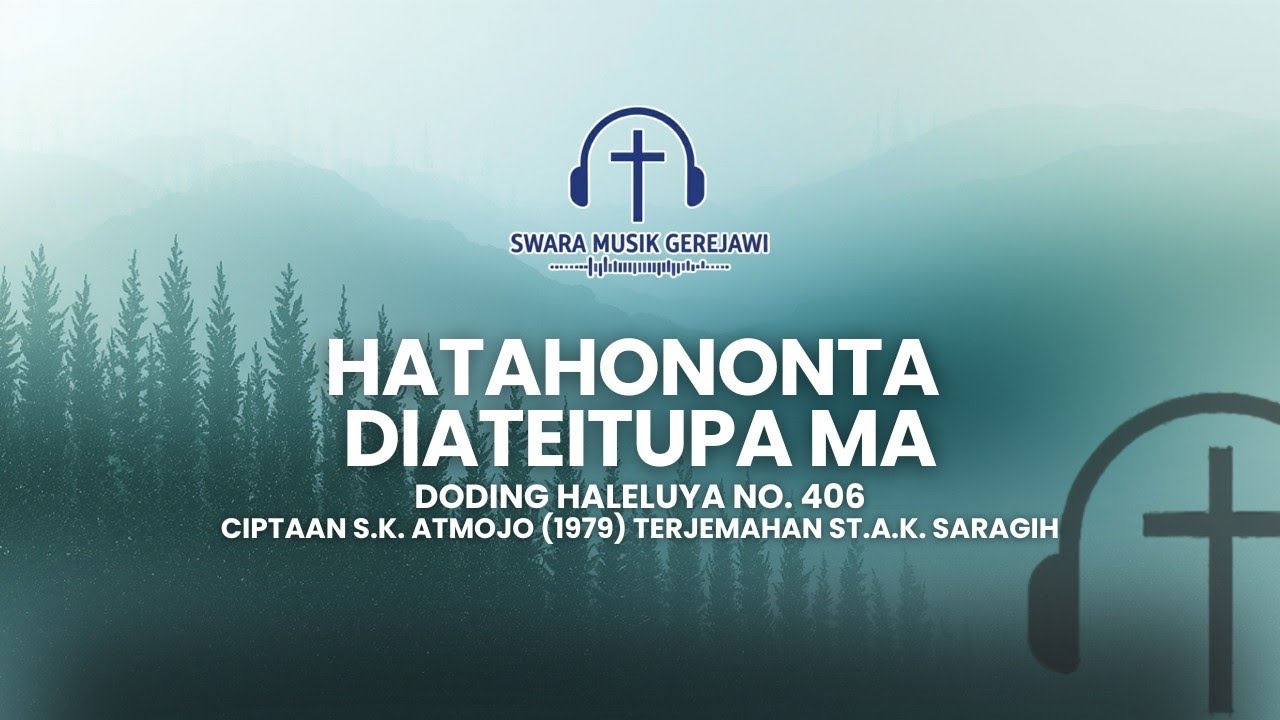 HATAHONONTA DIATEITUPA MA | Haleluya No.406 | Musik Gerejawi Batak GKPS