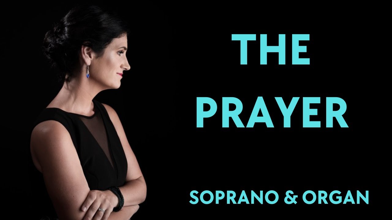 The Prayer (Soprano and Organ) #irishsoprano #sacred #churchmusic