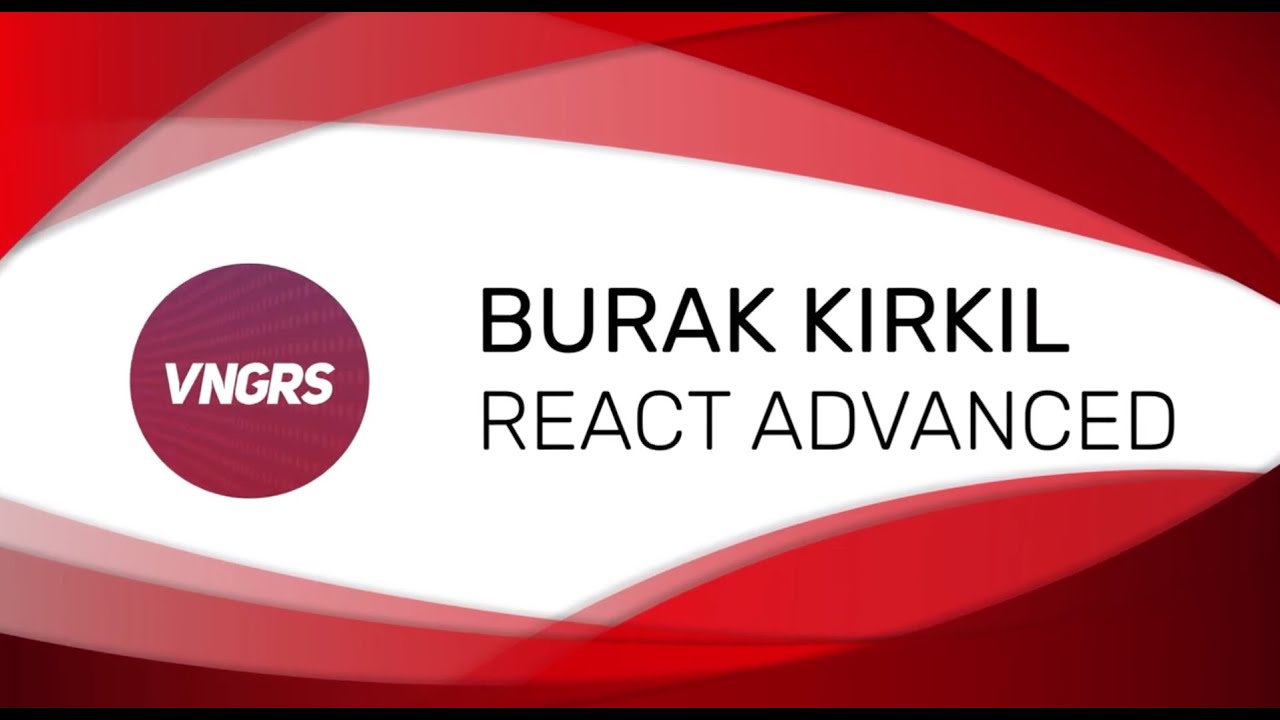 React Advanced | Burak Kırkıl | A DAY TO REACT 2019 | Part 3