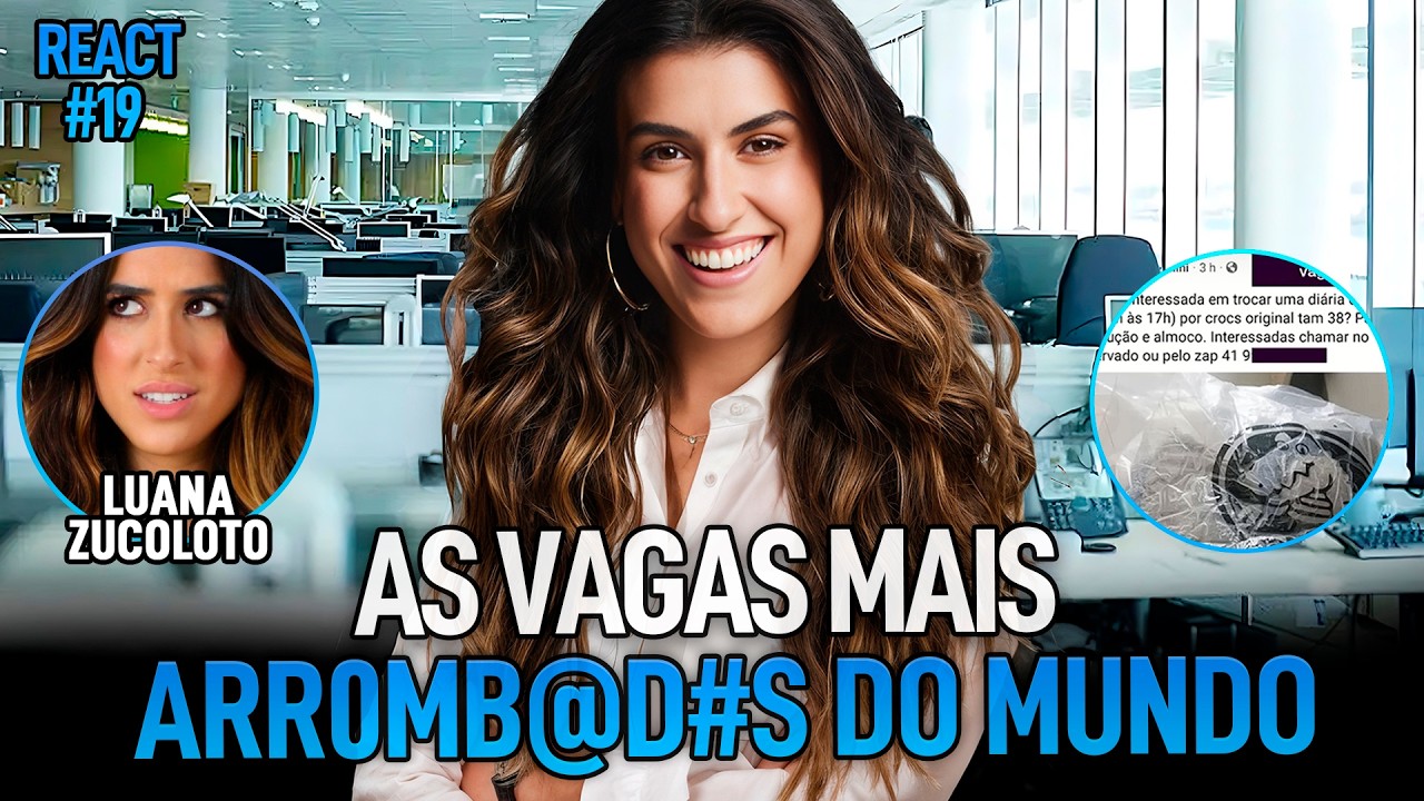 REACT #19 | LUANA ZUCOLOTO REAGE AS VAGAS DE EMPREGO QUE VOCÊ NÃO IRIA NEM PAGANDO | #ACHISMOS