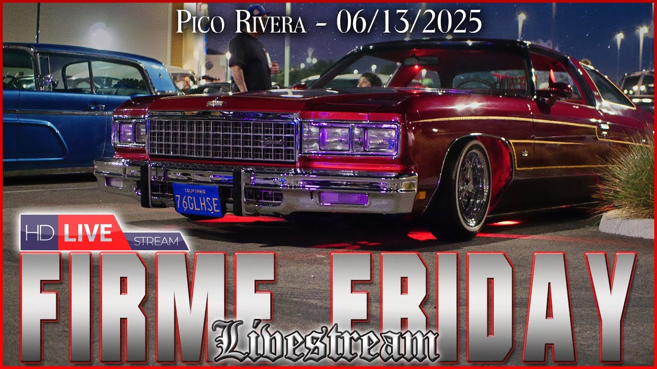 LIVE 🔴 Firme Fridays – Lowrider Car Meet 🚘 | Pico Rivera 6/13 | Tribute to “The Homegirl” 🎉