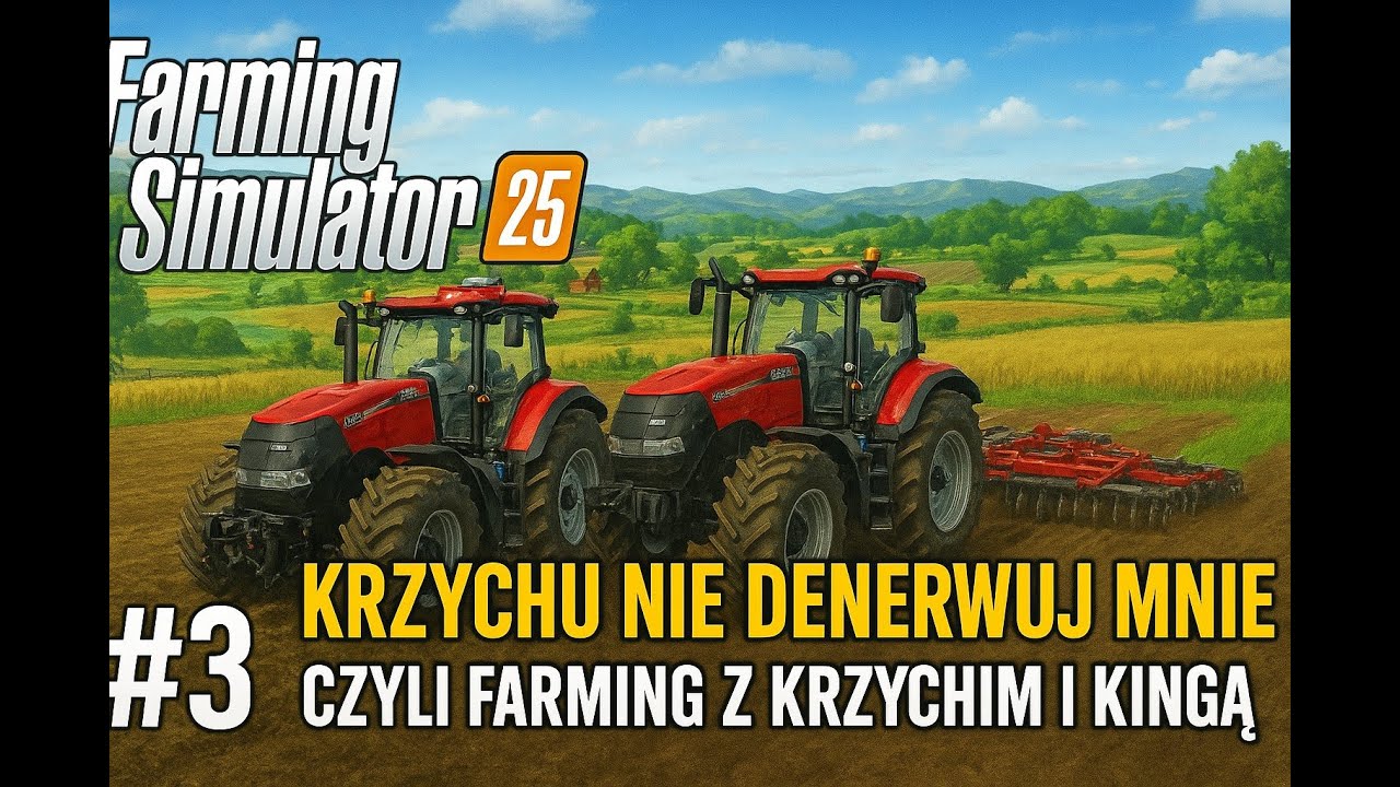 Live | Farming Simulator 25| #3|nie denerwuj mnie Krzychu czyli fs25 z Krzychem i kingą