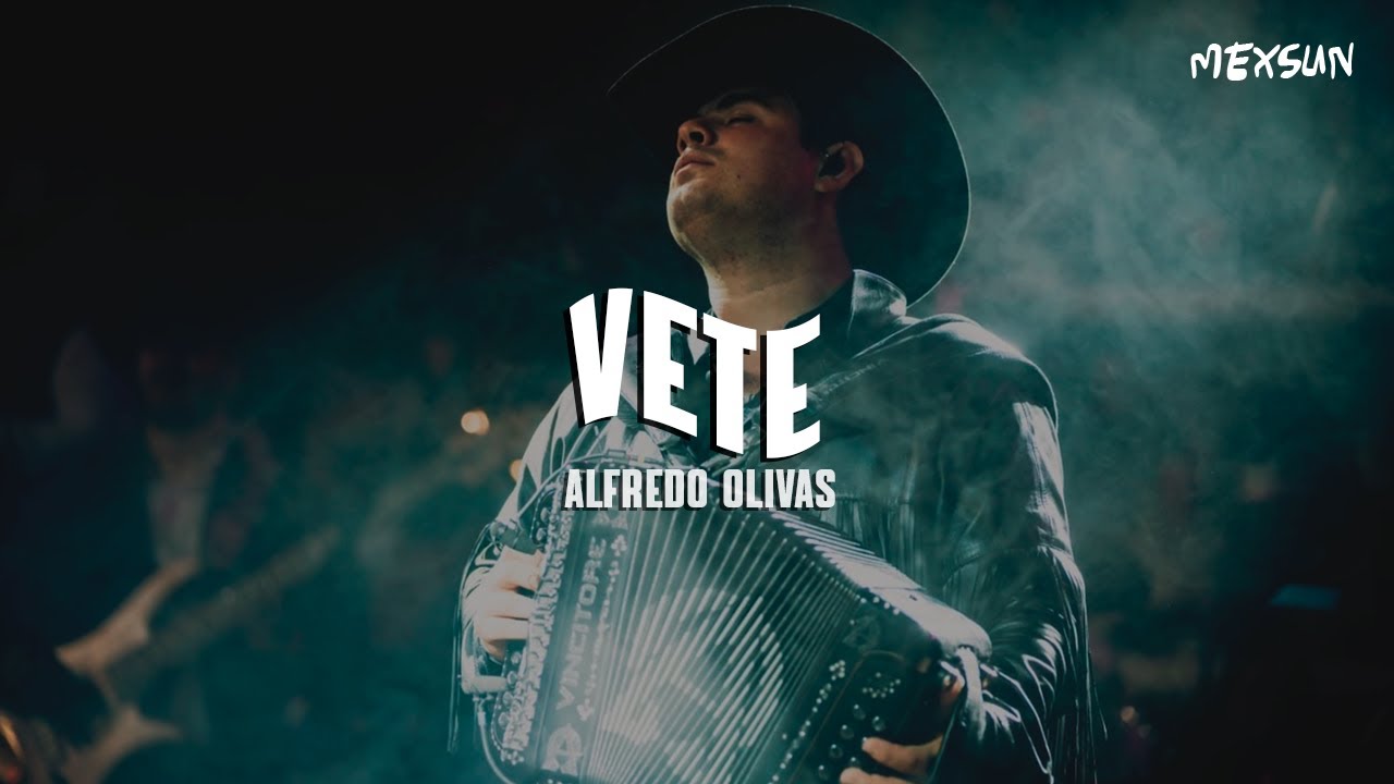 Alfredo Olivas - Vete (Letra)