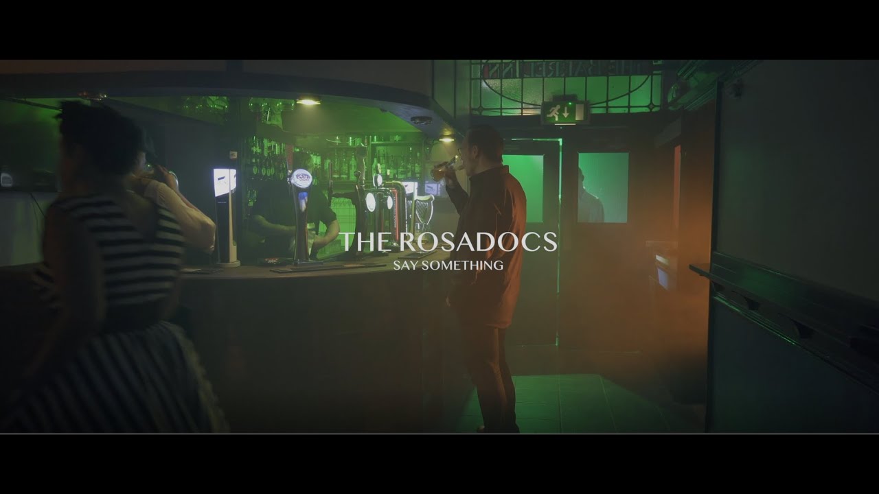 The Rosadocs - Say Something (Official Music Video)