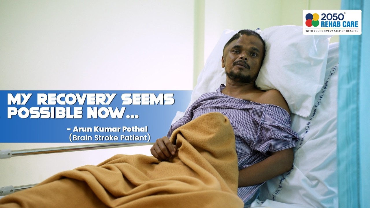 Recovery Journey of Mr. Arun Pothal | Patient Testimonial | 2050 Rehab Care