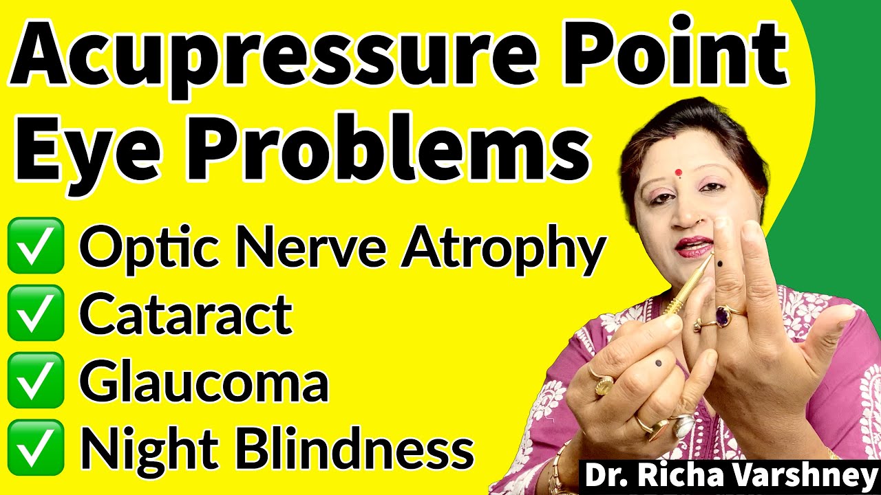 🔴 Acupressure Points For Eye Problems - Night Blindness | Cataract | Glaucoma | Optic Nerve Atrophy