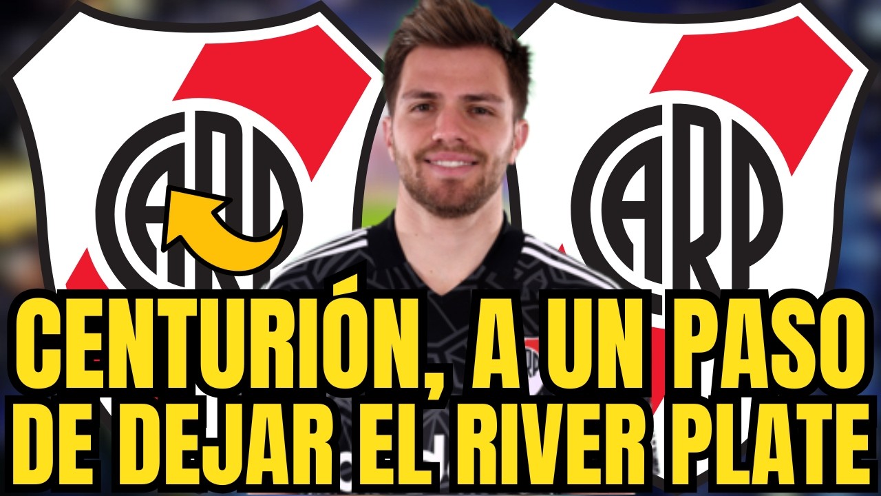 🚨💣BOMBAZO NADIE LO ESPERABA CENTURION A UN PASO DE DEJAR RIVER PLATE NOTICIAS DO RIVER