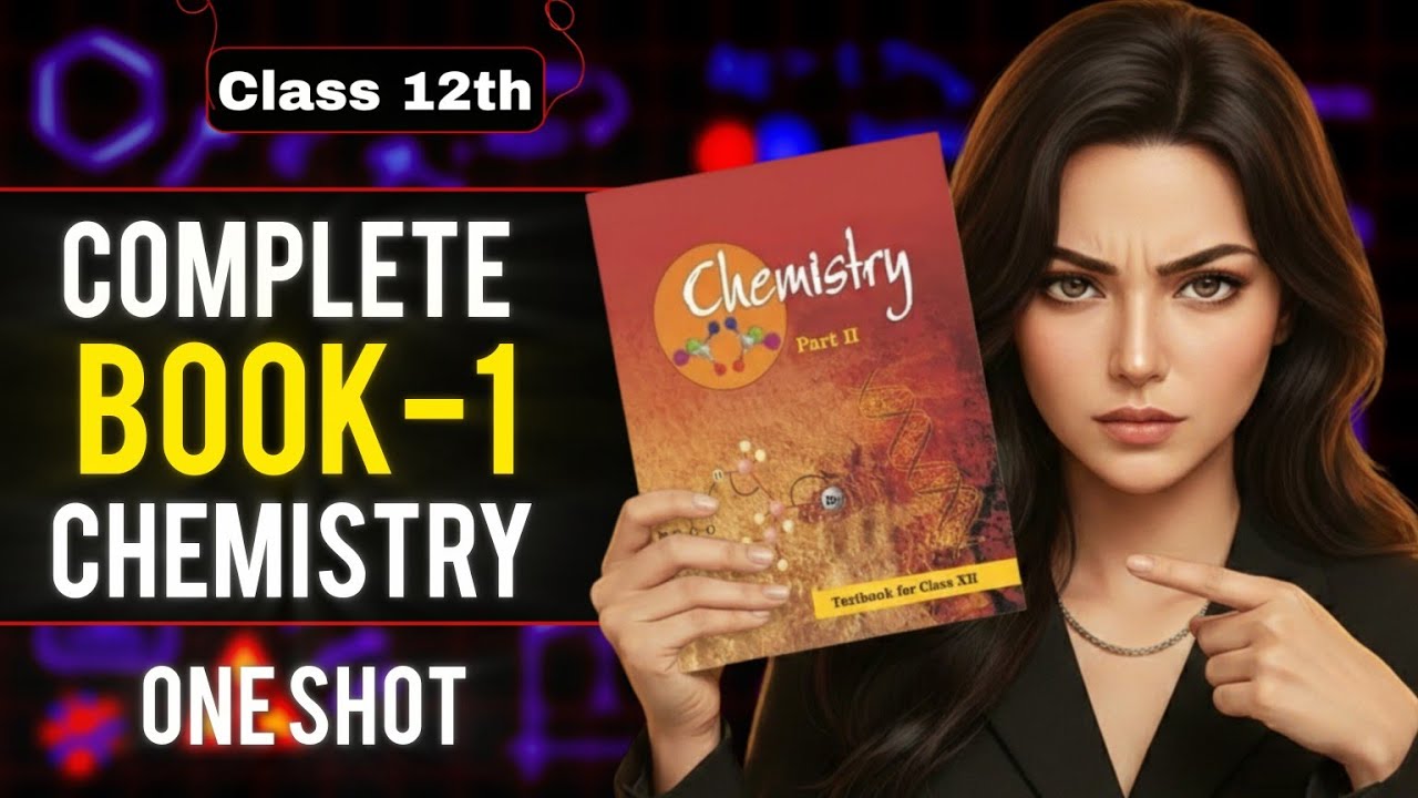 🔥 Class 12 Chemistry Book 1 Complete Revision | One Shot Full Syllabus