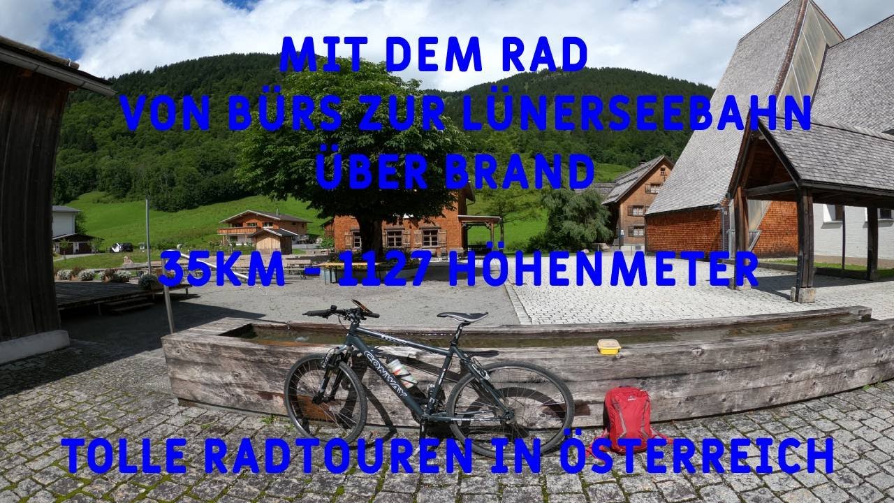 Radtour von Bürs zur Talstation der Lünerseebahn über Brand