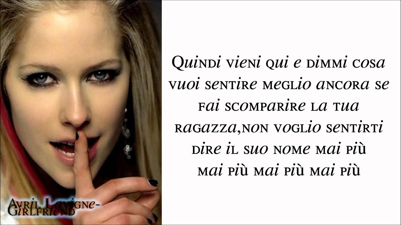 Avril Lavigne- Girlfriend TRADUZIONE ITALIANA.