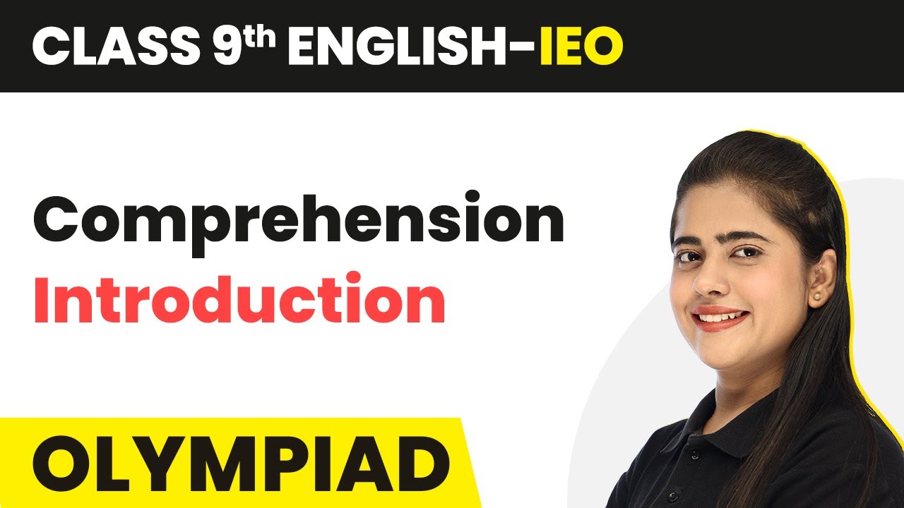 Comprehension - Introduction | Class 9 International English Olympiad (IEO) | CBSE 2024-25