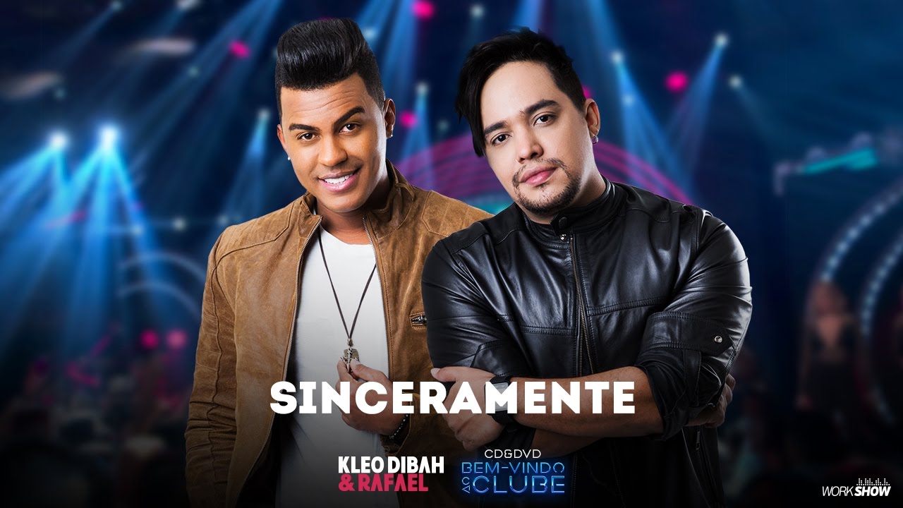 Kleo Dibah e Rafael - Sinceramente - DVD BEM VINDO AO CLUBE