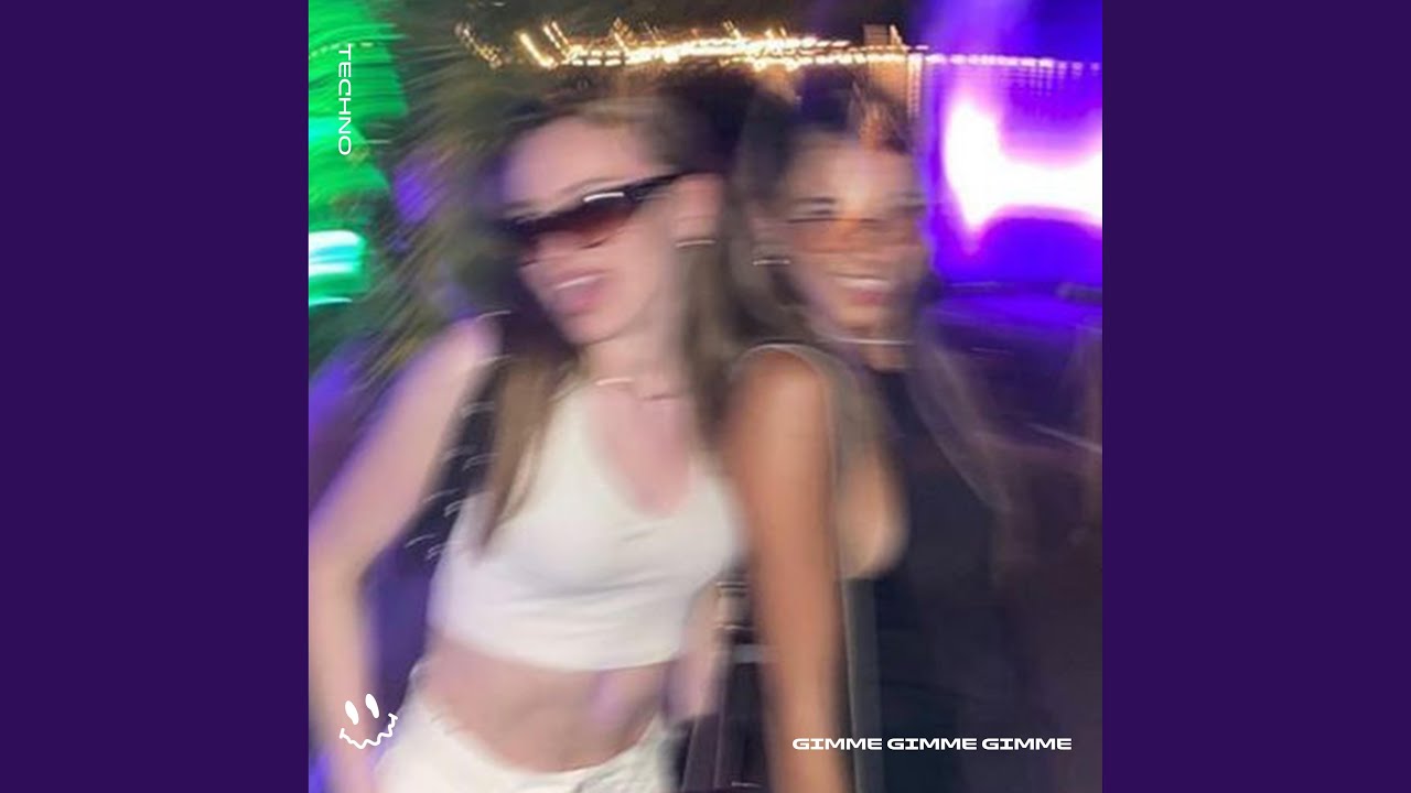 GIMME GIMME GIMME (TECHNO)
