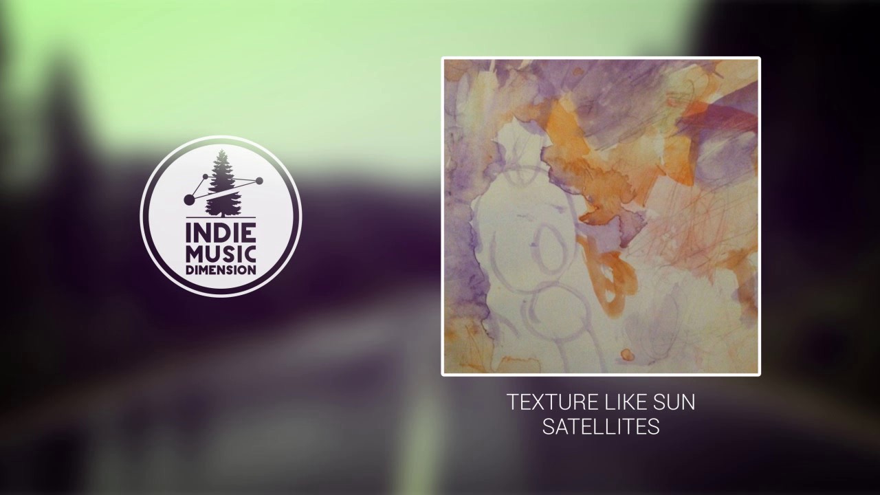 Texture Like Sun - Satellites