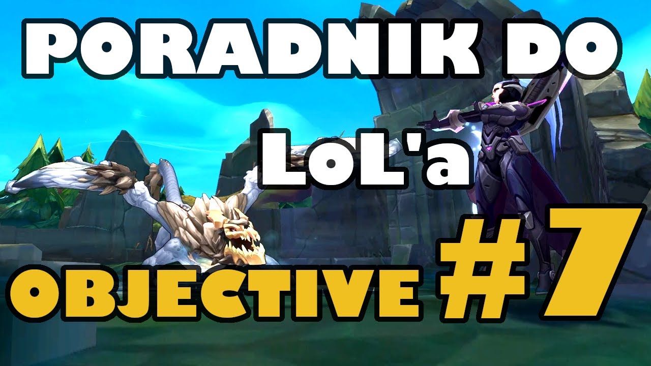 #7 Poradnik do Lola | Objective stwory wieże Must Know