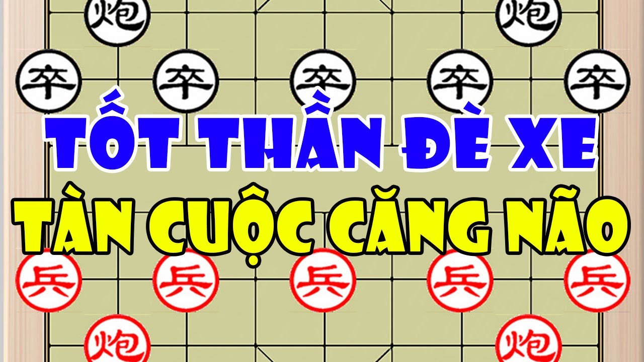 Lữ Khâm (吕钦) vs Lê Đức Chí (黎德志)| Xe Tốt Đè Bẹp Xe Pháo - Tàn Cuộc Căng Não