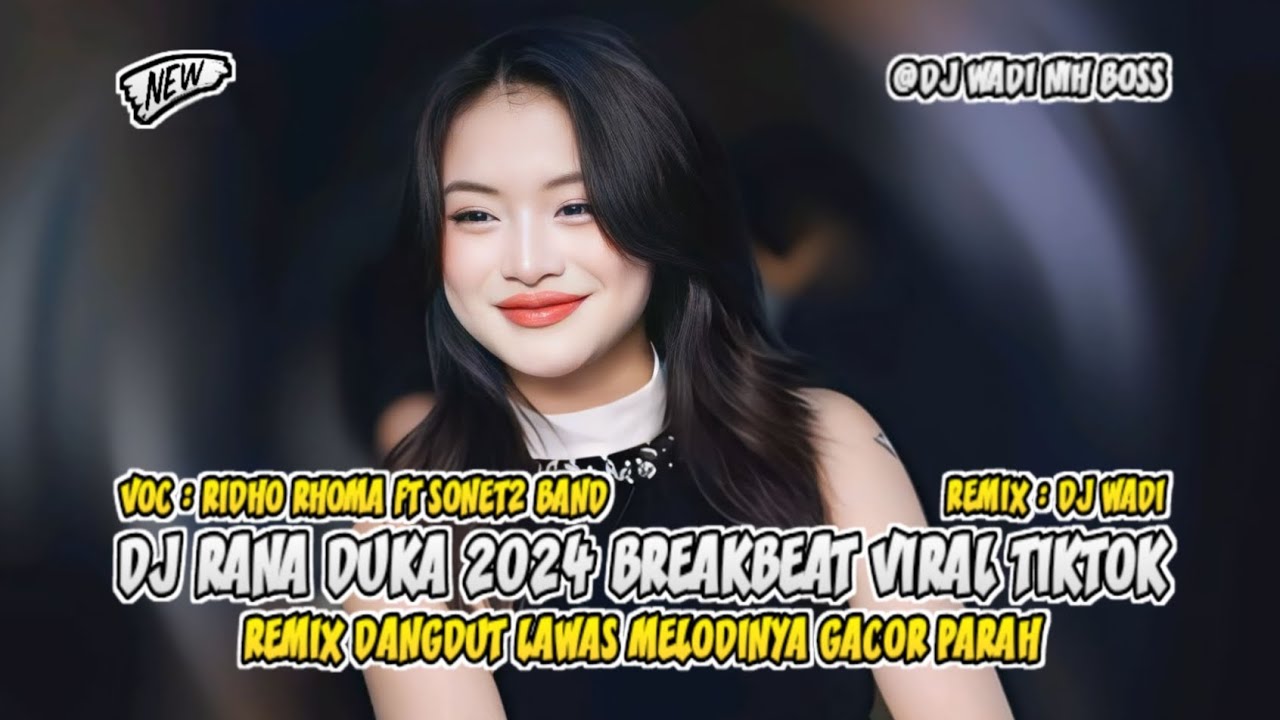 DJ RANA DUKA 2024 BREAKBEAT REMIX DANGDUT LAWAS MELODINYA GACOR PARAH [ DJ WADI BREAKBEAT OFFICIAL ]