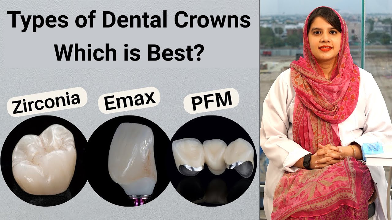 Dental Crown Types & Cost in Pakistan | Zirconia, PFM, Metal, E-max | Which One is Best