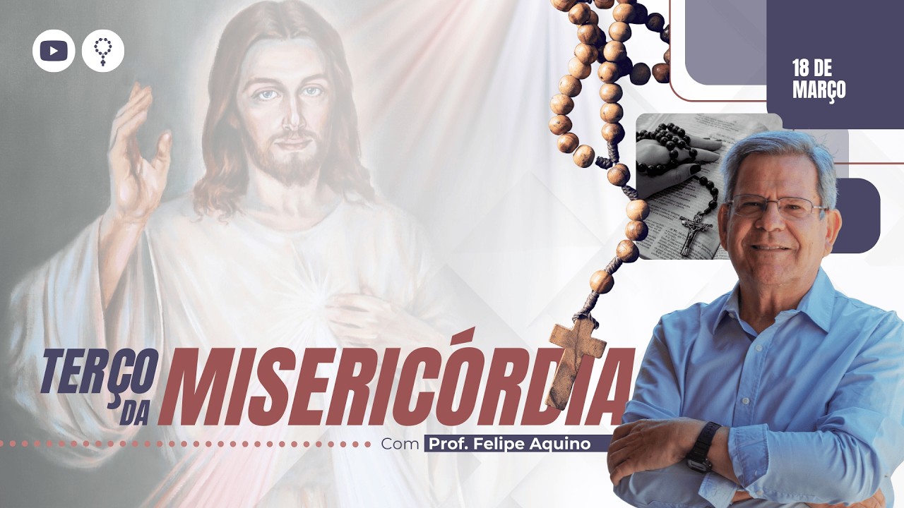 TERÇO DA MISERICÓRDIA - 18.03.2026