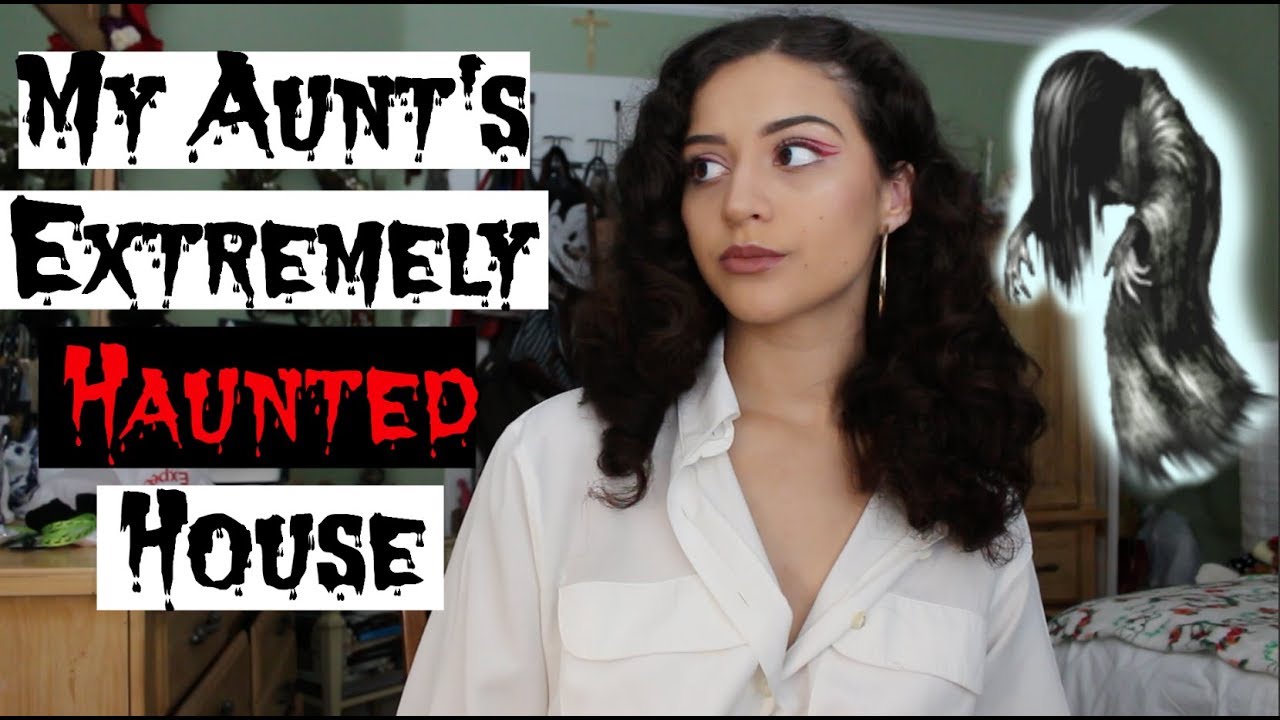 My Aunt's Haunted House Part 1: Paranormal Storytime