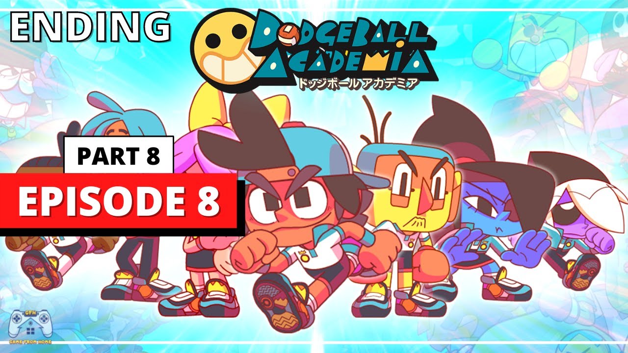 Dodgeball Academia - Part 8 | EPISODE 8 - THE GRAND FINALE (ENDING)
