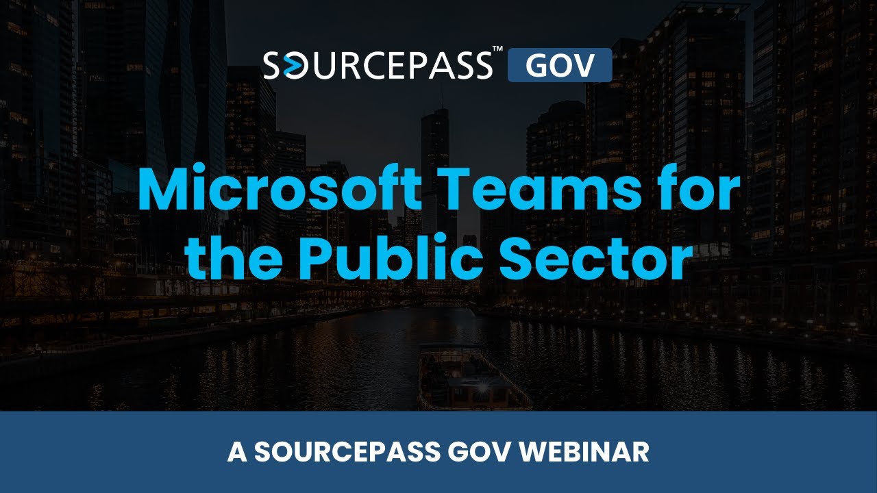 Microsoft Teams for the Public Sector | A Sourcepass GOV Webinar