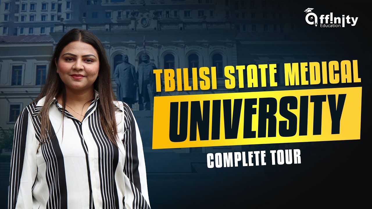Tbilisi State Medical University | Complete Tour | Study MBBS in Georgia | Affinity Education