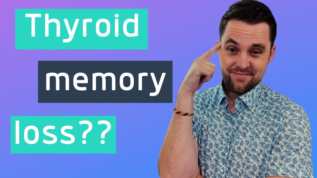 Thyroid Memory Loss and Forgetfulness - Keep your mind sharp!