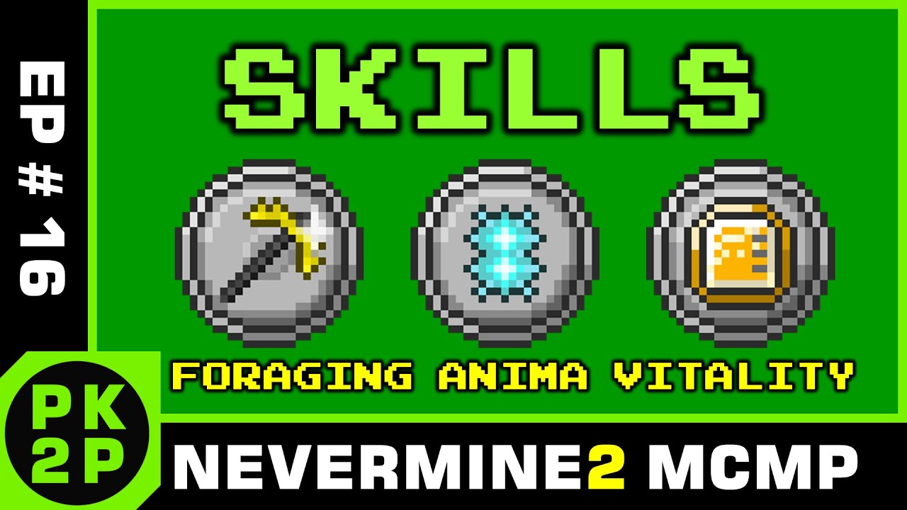 Dicas sobre as Skills: Vitality, Anima e Foraging • EP #16 • Minecraft Nevermine 2