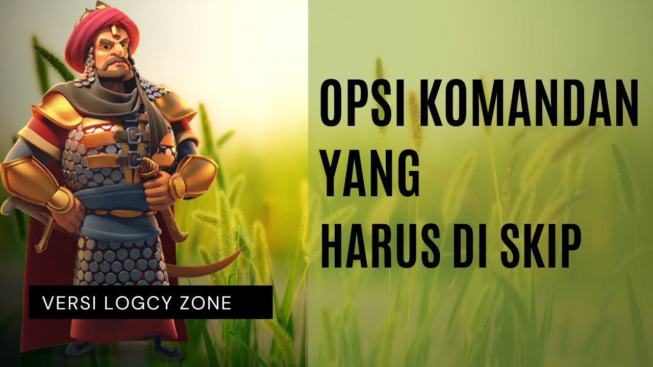 hindari upgrade komandan komnandan ini untuk di awal2 permainan