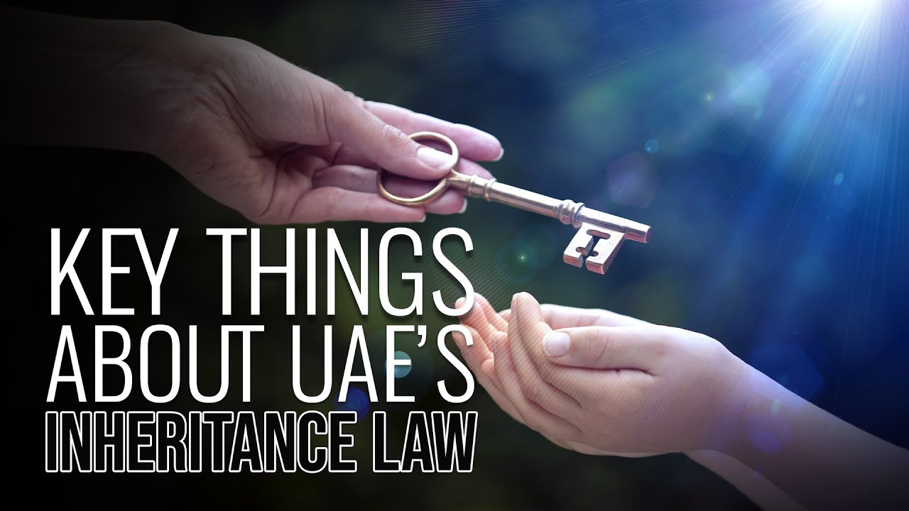 Key Things to Know About UAE’s Inheritance Law