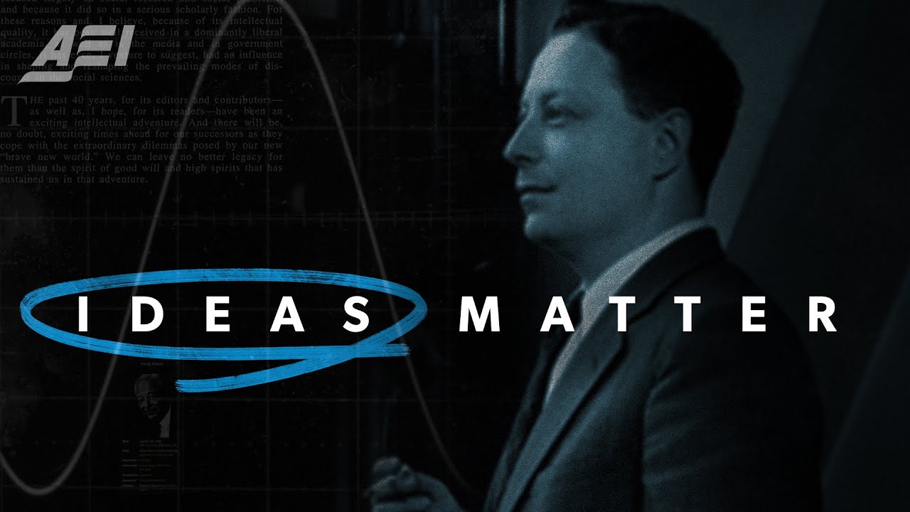 Ideas matter &mdash; A celebration of Irving Kristol and the American Enterprise Institute