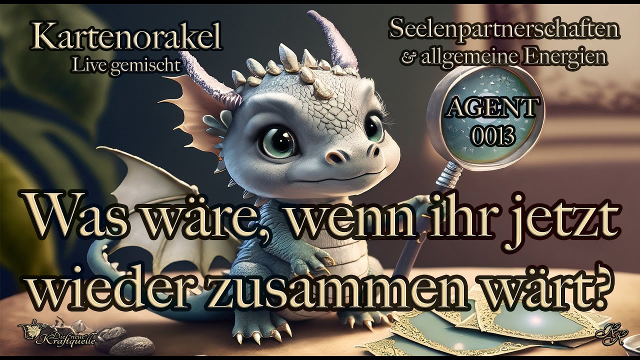 👀 Agent 0013 👀 Was wäre, wenn ihr jetzt wieder zusammen wärt? 👀 Seelenpartner & Duale